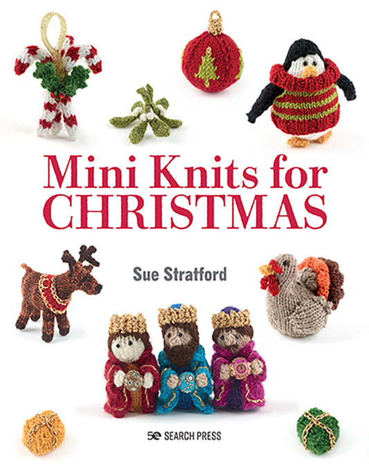 Mini Christmas Knits by Sue Stratford
