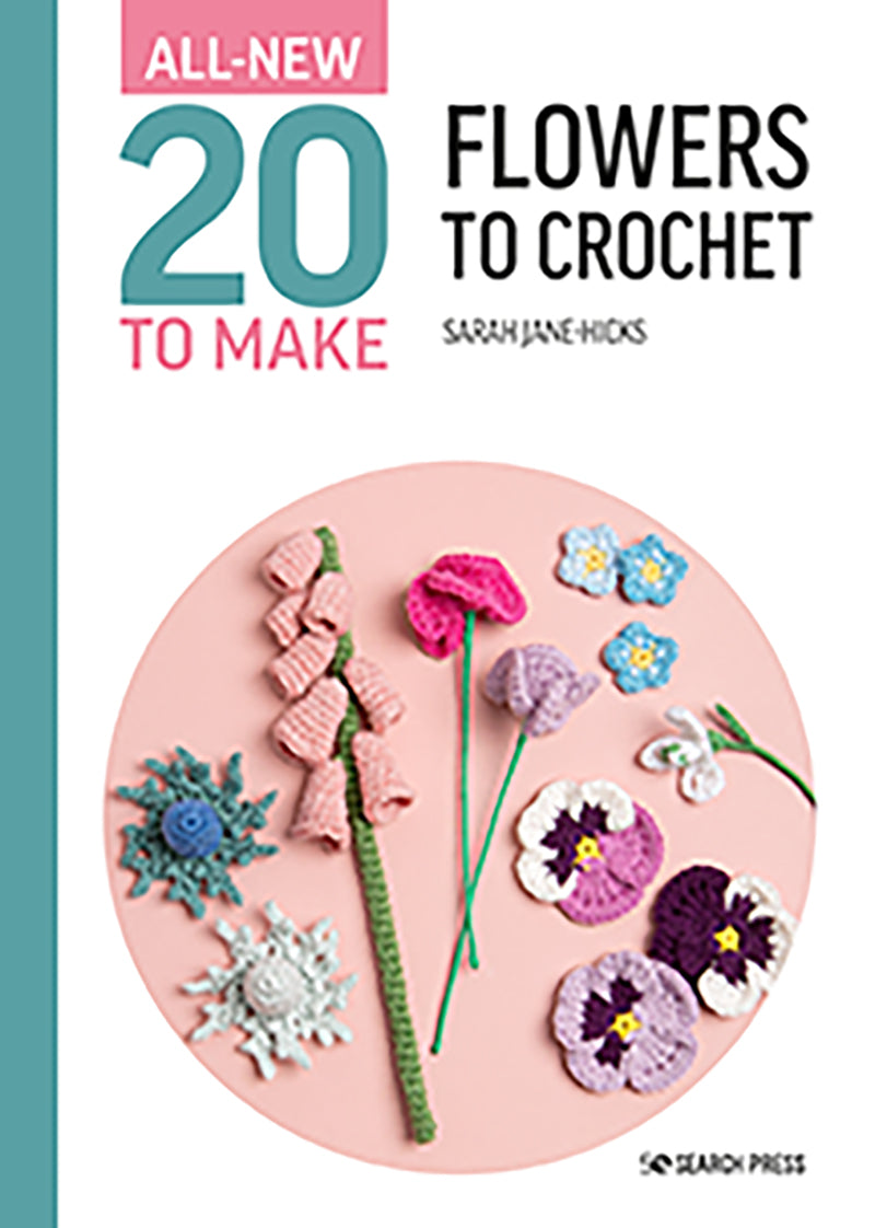 All New 20 to Make - Flowers to Crochet by Sarah-Jane Hicks