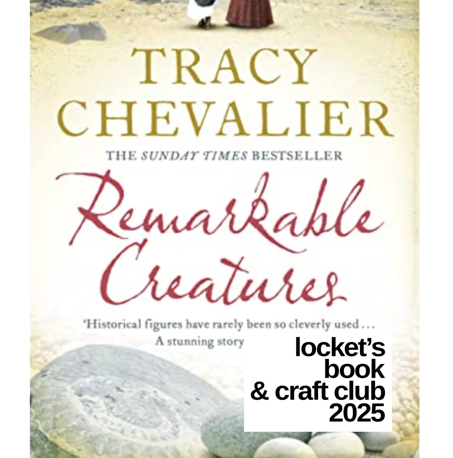 Locket’s Book & Craft Club 2025 - Book #1 Remarkable Creatures by Tracy Chevalier