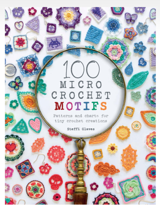 100 Micro Crochet Motifs by Steffi Glaves