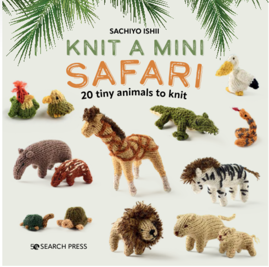 Knit a Mini Safari by Sachiyo Ishii